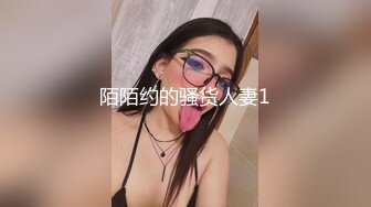 “看镜头让同学都看到你”对话刺激江苏某职校顶级反差女大生露脸性爱，口活天花板疯狂饥渴式吃肉棒还说好喜欢，绝对把你看硬