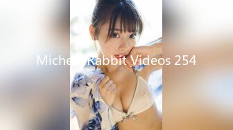 MichelleRabbit Videos 254