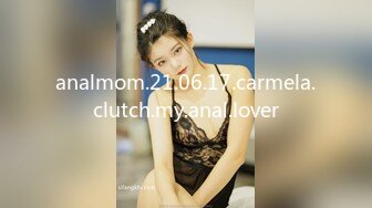 analmom.21.06.17.carmela.clutch.my.anal.lover