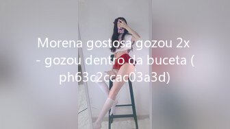 Morena gostosa gozou 2x - gozou dentro da buceta (ph63c2ccac03a3d)